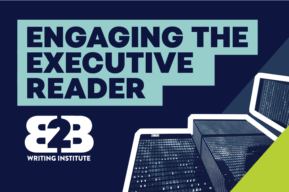 Engaging the executive reader + B2B writing training