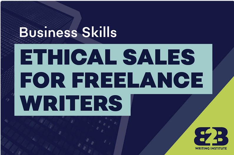Selling skills for freelance writers - B2B Writing